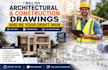 do architectural and construction drawings and be your draft man