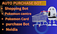do automatic purchase bot, target bot, walmart bot,ebay bot, bol bot, amazon bot