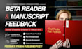 provide detailed beta reader feedback for your manuscript