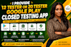 provide 12 tester or 20 tester googleplay closed testing app