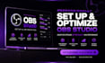 professionally setup and optimize obs studio for streaming