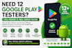 provide 12 testers closed testing 20 testers mobile app testing 12 testers