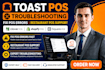 toast pos troubleshooting, fix pos errors, restaurant pos support