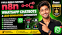 build custom n8n whatsapp chatbots and lead generation automation