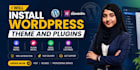 install wordpress theme and plugins or setup elementor