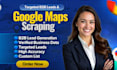 do google maps scraping, lead generation and targeted b2b business leads