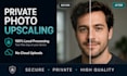 upscale your photos while protecting your privacy