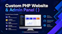 build a custom PHP mysql website or admin panel