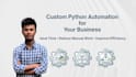 create a custom python automation script for your business