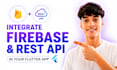 integrate firebase and rest apis into your flutter app