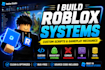 create custom roblox scripts, systems, and gameplay mechanics in roblox studio