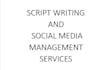 do script writing and social media management