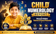 create a detailed child numerology report for parents