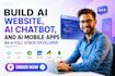 build ai website, ai chatbot, and ai mobile apps as a full stack developer