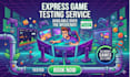 do express game testing on the weekends
