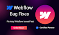 fix webflow issues, bugs, responsiveness, and cms problems
