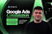 provide a google ads consultation to help you improve ads