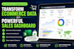 transform ecommerce data into sales dashboard