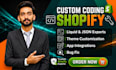 do shopify custom coding and shopify bug fix