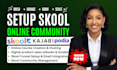 skool account setup, course upload, community creation, membership onboarding