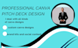 design professional canva pitch deck, presentation and business proposal