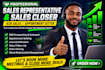 be your high ticket sales closer saas sales rep and online sales closer