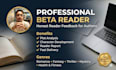 be your professional beta reader and provide honest feedback