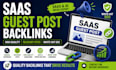 deliver high quality saas backlinks and saas guest post