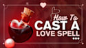 cast powerful love spell