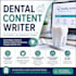 write SEO optimized dental blogs articles and website content