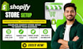 setup shopify store, shopify website, and complete store customization