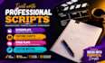 write professional screenplays, movie scripts, youtube scripts, stage plays