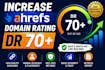 increase domain rating ahrefs dr70 plus