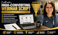write a high converting webinar script, presentation script and sales funnel