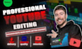 profesionally edit your youtube videos