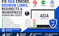 fix 404 errors, broken links, redirects, and wordpress permalink issues