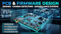 design pcb and firmware for drones, camera detectors, and surveillance systems