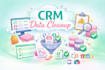 clean, organize, and manage your CRM data