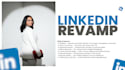 do a complete linkedin profile revamp and makeover