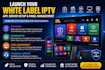 launch white label iptv app server set up and panel management