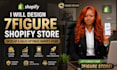 design 7figure shopify store develop a sales optimize shopify store