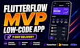 develop a premium flutterflow mobile app for your startup mvp