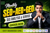provide monthly SEO services, local, GEO, aeo, and link building
