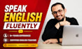 teach you english speaking and fluency lessons with an expert tutor
