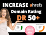 increase ahrefs domain rating DR 50 plus