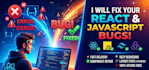 fix react js bugs, javascript errors, and tailwind issues