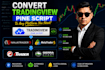 convert tradingview pine script to ninjatrader, sierra chart, mt5, or ctrader