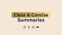 summarise any text into a clear concise and easy to read version