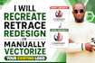 recreate, retrace, redesign or manually vectorize your existing logo