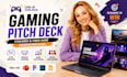 design gaming pitch deck, streamer presentation slides expert